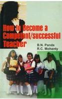 How to Become a Competent/Successful Teacher