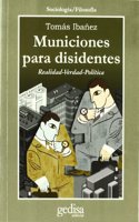 Municiones para disidentes : realidad-verdad-polAÆ’tica