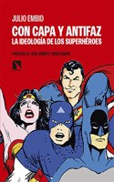 Con capa y antifaz: La ideologia de los superheroes