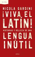 Â¡Viva el latin!: Historias y belleza de una lengua inutil