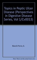 Topics in Peptic Ulcer Disease (Perspectives in Digestive Disease Series, Vol 1/Cv0013)