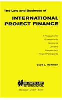 Law and Business of International Project Finance, A Resource for Governments, Sponsors, Lenders, Lawyers, and Project Participants