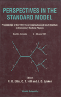 Perspectives in the Standard Model (Tasi-91) - Proceedings of the Theoretical Study Institute in Elementary Particle Physics