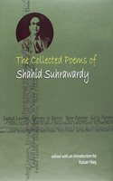 The Collected Poems of Shahid Suhrawardy