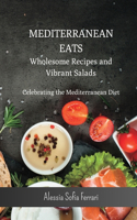 Mediterranean Eats - Wholesome Recipes and Vibrant Salads