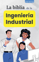 biblia de la Ingeniería Industrial
