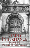 Deadly Inheritance Collection: Books 1-3