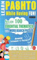 Learn Pashto While Having Fun! - Advanced: Intermediate to Practiced - Study 100 Essential Thematics with Word Search Puzzles - Vol.1