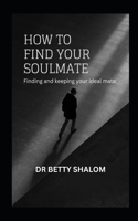 How to Find Your Soulmate