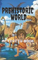 Prehistoric World activity Book