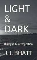 Light & Dark: Dialogue & Introspection
