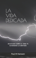 La Vida Dedicada