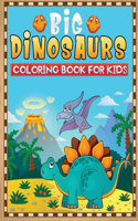 Big dinosaurs coloring book for kids: A Fantastic Children's coloring book Featuring 50+ Big and Cute Dinosaurs Designs to Draw (Coloring Book for Kids ages 4-8)hi