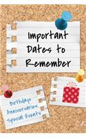 Important Dates to Remember: Birthdays, Anniversaries, Special Events: Record Special Dates Reminder Book Month-by-Month Organizer