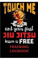 Touch Me and Your First lesson Jiu Jitsu is Free Training Logbook.pdf