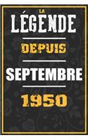 La Légende Depuis SEPTEMBRE 1950: cahier / carnet Cadeaux drôles et idées cadeaux drôles POUR 1950 Anniversaire, 110 Pages, 15CMx23CM, Couverture souple,70 Cadeau Anniversaire 70 ans