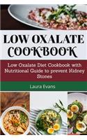 Low Oxalate Cookbook: Low Oxalate Diet Cookbook With Nutritional Guide To Prevent Kidney Stones