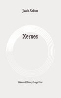 Xerxes: Makers of History: Large Print