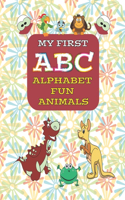 My first ABC alphabet fun animal: Fun Activity Book with Letters, Shapes, Colors, and Animals Book for Cute kids ages 3-6 year Learn the English Alphabet from A to Z