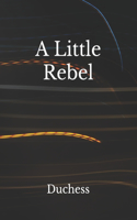 A Little Rebel