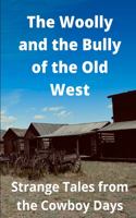 The Woolly and the Bully of the Old West