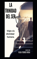 Trinidad del Ser: Un viaje a la divinidad humana.