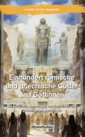 Einhundert römische und griechische Götter und Göttinnen: Die kulturelle Bedeutung der römischen und griechischen Mythologie(Books4niubees)