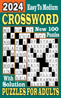 2024 Easy To Medium Crossword Puzzle Book For Adults: Large Print 100 Easy to Medium Crosswords Book For Seniors & Teens With Solution