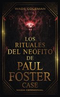 Rituales del Neófito de Paul Foster Case