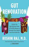 Gut Renovation: Unlock the Age-Defying Power of the Microbiome to Remodel Your Health from the Inside Out