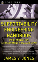 Supportability Engineering Handbook: Implementation, Measurement and Management
