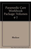Paramedic Care Workbook Package: Volumes 4-7