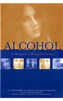 Alcohol: A Women's Health Issue: A Women's Health Issue