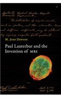 Paul Lauterbur and the Invention of MRI