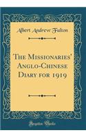 The Missionaries' Anglo-Chinese Diary for 1919 (Classic Reprint)