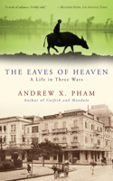 Eaves of Heaven: A Life in Three Wars