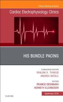 His Bundle Pacing, an Issue of Cardiac Electrophysiology Clinics: Volume 10-3