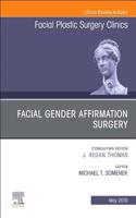 Facial Gender Affirmation Surgery, an Issue of Facial Plastic Surgery Clinics of North America: Volume 27-2