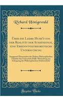 ï¿½ber Die Lehre Hume's Von Der Realitï¿½t Der Aussendinge, Eine Erkenntnistheoretische Untersuchung: Inaugural-Dissertation Der Hohen Philosophischen Fakultï¿½t Der Universitï¿½t Halle-Wittenberg Zur Erlangung Der Philosophischen Doktorwï¿½rde
