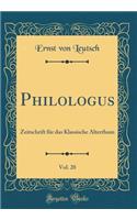 Philologus, Vol. 20: Zeitschrift Fï¿½r Das Klassische Alterthum (Classic Reprint): Zeitschrift Fï¿½r Das Klassische Alterthum (Classic Reprint)