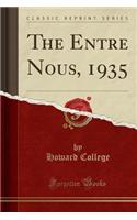 The Entre Nous, 1935 (Classic Reprint)