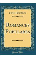 Romances Populares (Classic Reprint)
