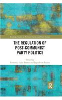 The Regulation of Post-Communist Party Politics
