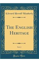 The English Heritage, Vol. 2 (Classic Reprint)