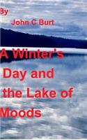 A Winter's Day and the Lake of Moods.