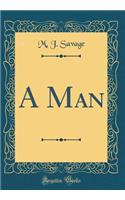 A Man (Classic Reprint)