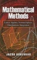 Mathematical Methods: Linear Algebra, Normed Spaces, Distributions, Integration(Dover Books on Mathematics)