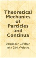 Theoretical Mechanics of Particles and Continua
