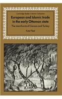 European and Islamic Trade in the Early Ottoman State: The Merchants of Genoa and Turkey