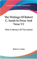 Writings Of Robert C. Sands In Prose And Verse V2: With A Memoir Of The Author